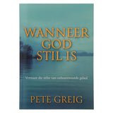 Wanneer God Stil Is: Verstaan die Stilte van Onbeantwoorde Gebed (Sagteband)