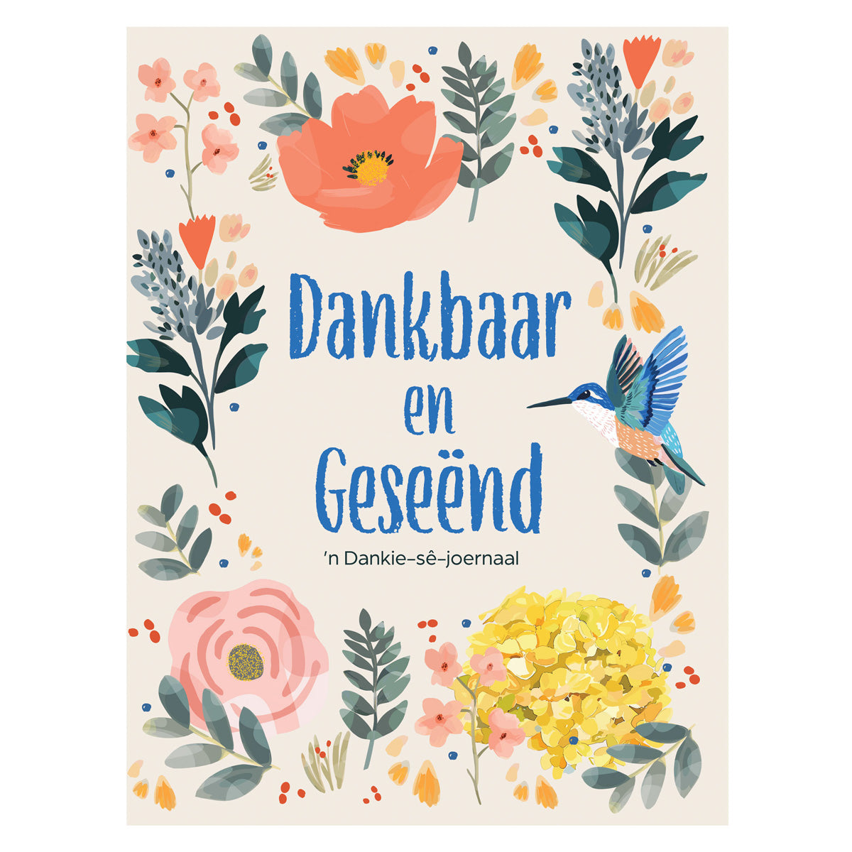 Dankbaar en Geseënd Dankie-Sê-Joernaal (Sagteband)