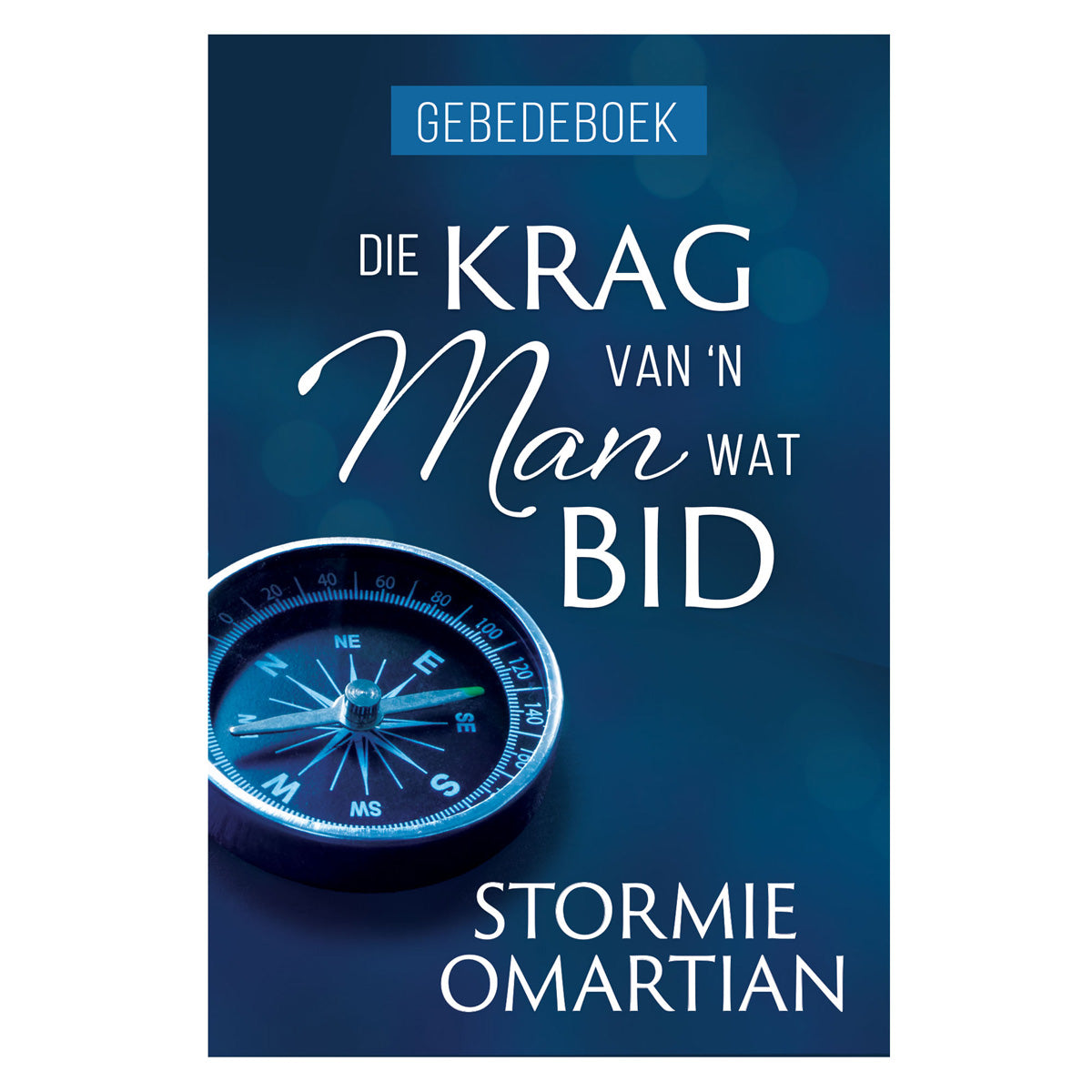 Die Krag van ’n Man Wat Bid Gebedeboek (Sagteband)