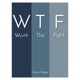 W T F: Worth the Fight (Paperback)