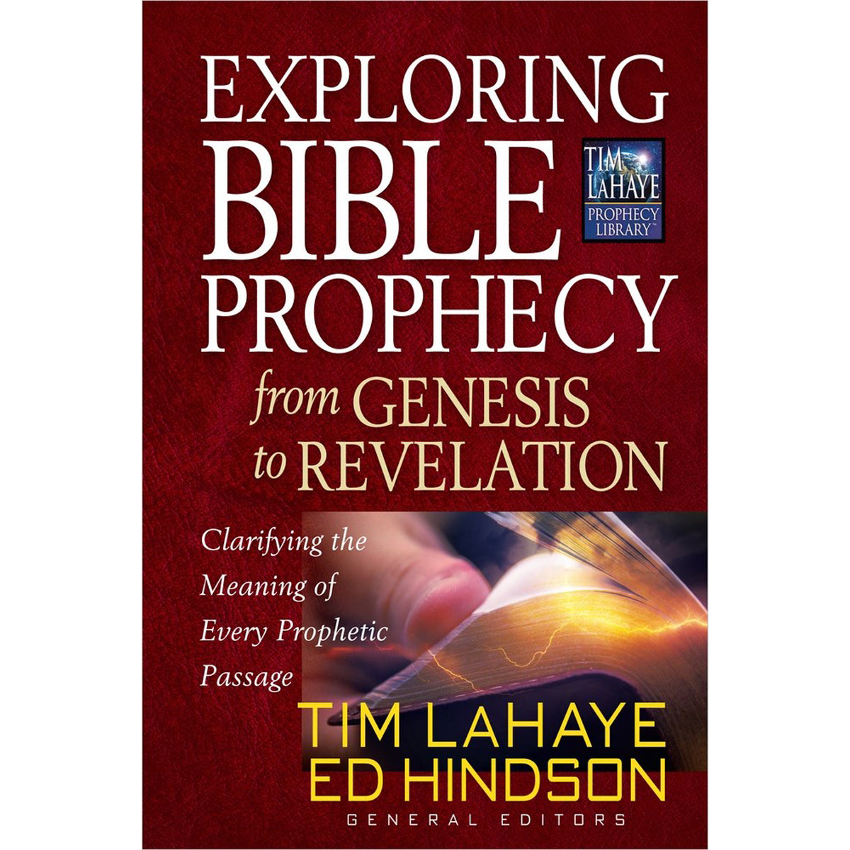 Exploring Bible Prophecy From Genesis To Revelation: Clarifying The Meaning PB