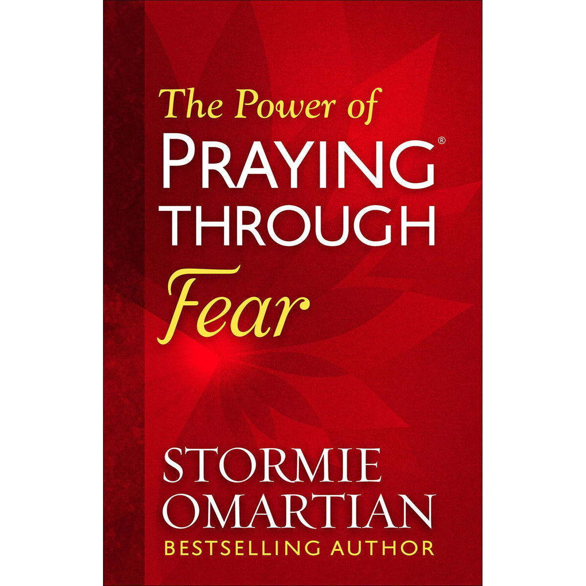 The Power Of Praying Through Fear (Paperback)