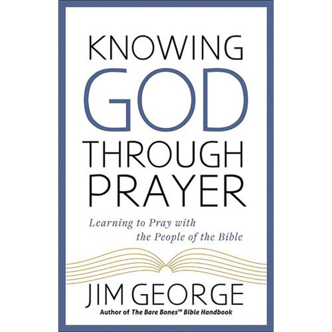 Knowing God Through Prayer (Paperback)