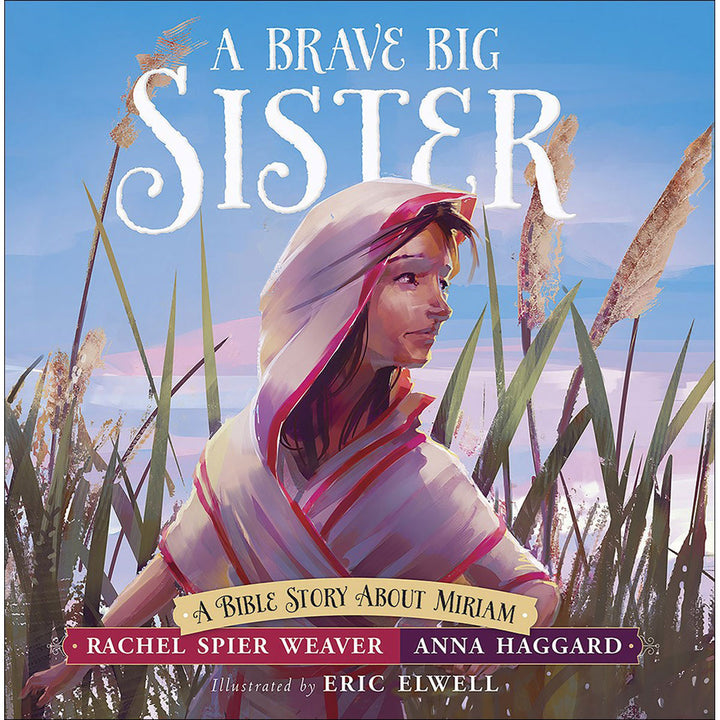 A Brave Big Sister: A Bible Story About Miriam (Hardcover)