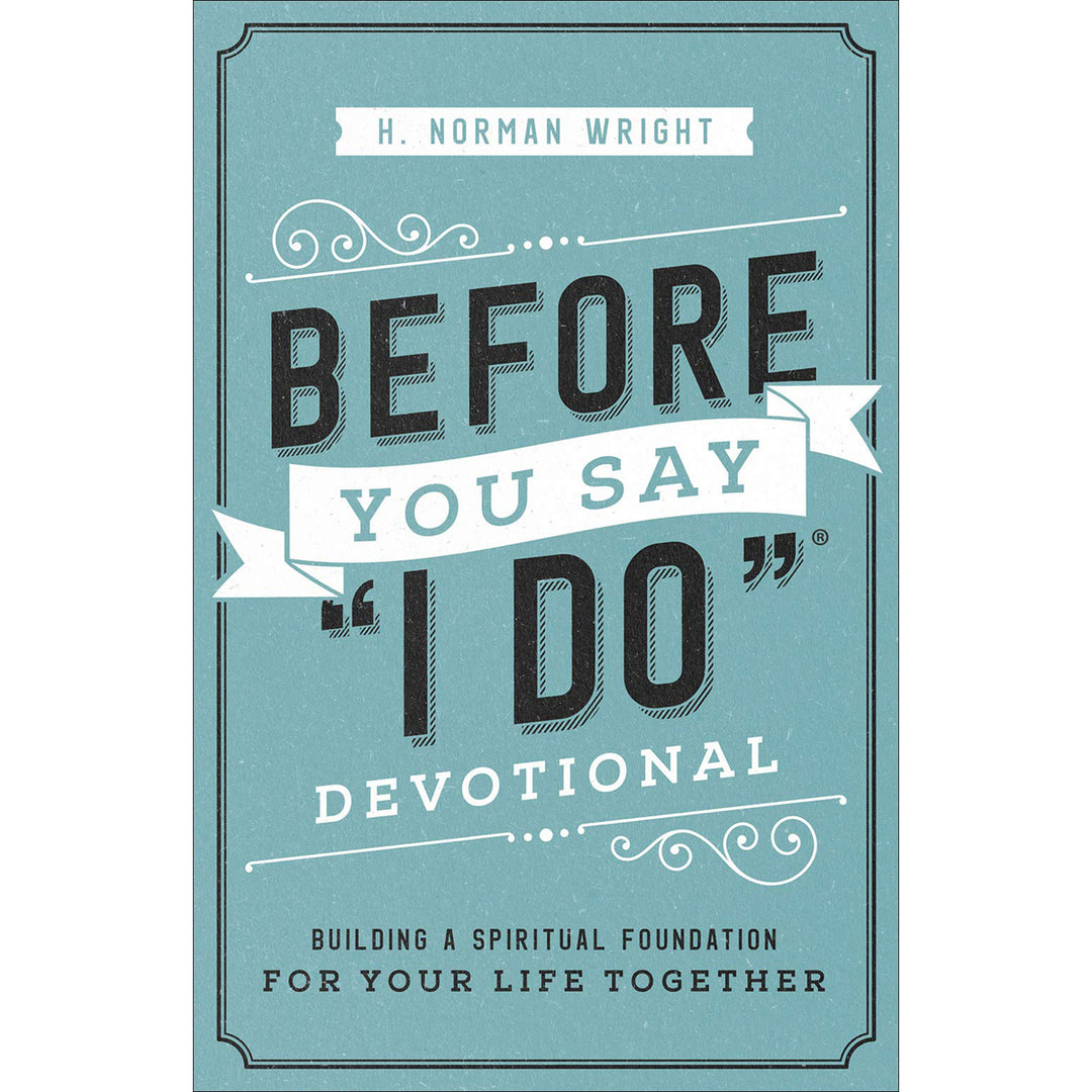 Before You Say I Do Devotional - Building A Spiritual Foundation(Paperback)