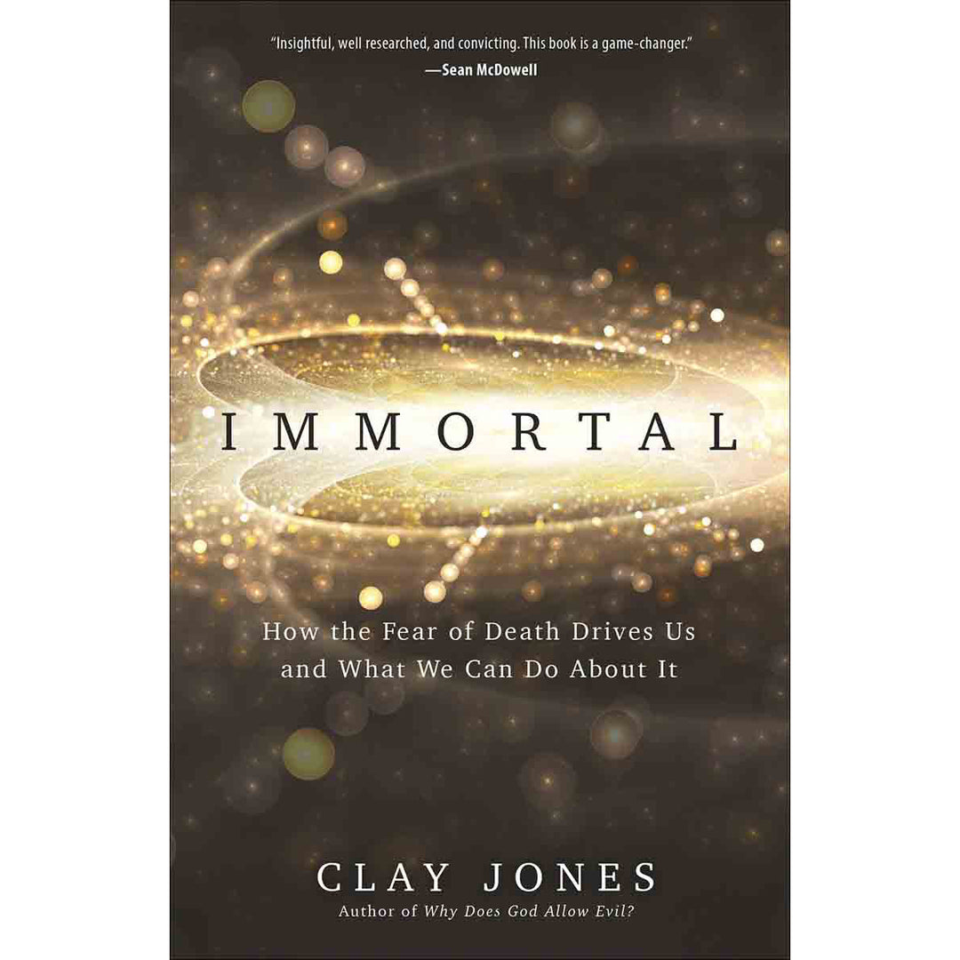 Immortal: How The Fear Of Death Drives Us And What We Can Do About It (Paperback)