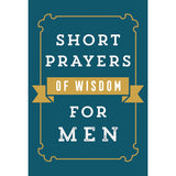 Short Prayers Of Wisdom For Men (Paperback)