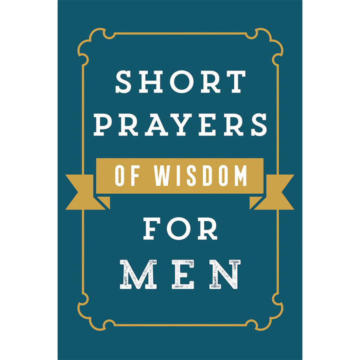 Short Prayers Of Wisdom For Men (Paperback)