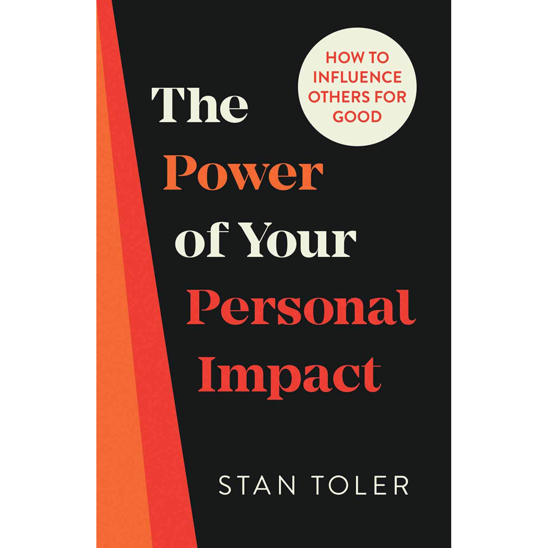 The Power Of Your Personal Impact: How To Influence Others For Good PB