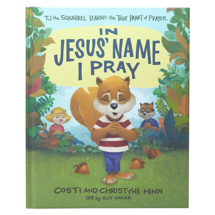 In Jesus' Name I Pray: TJ The Squirrel Learns (Hardcover)