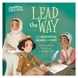Lead the Way: 10 Inspiring Women of God - Courageous World Changers (Board Book)