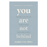 You Are Not Behind: Building a Life You Love Without Having Everything You Want PB