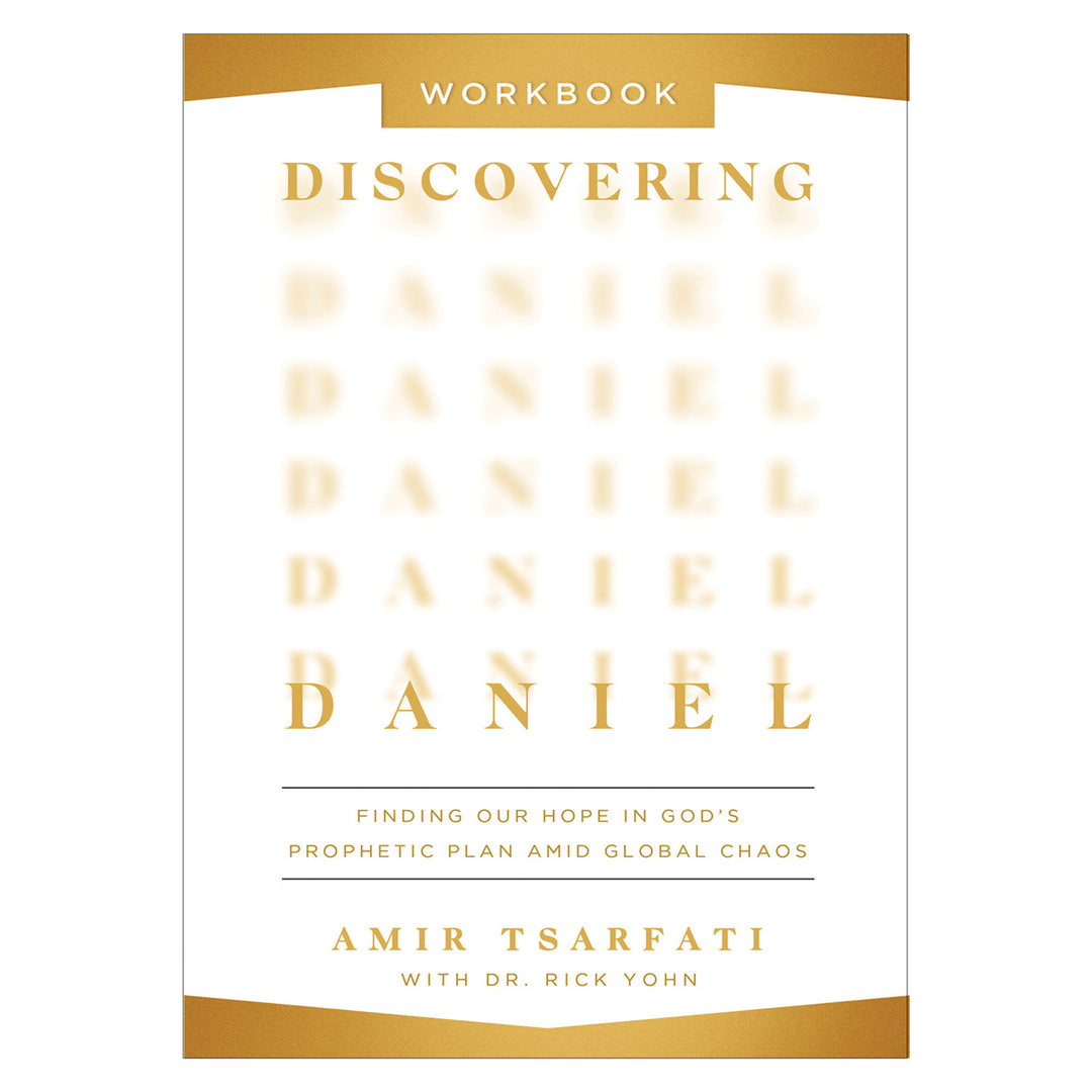 Discovering Daniel Workbook: Finding Our Hope in God’s Prophetic Plan Amid Global Chaos PB