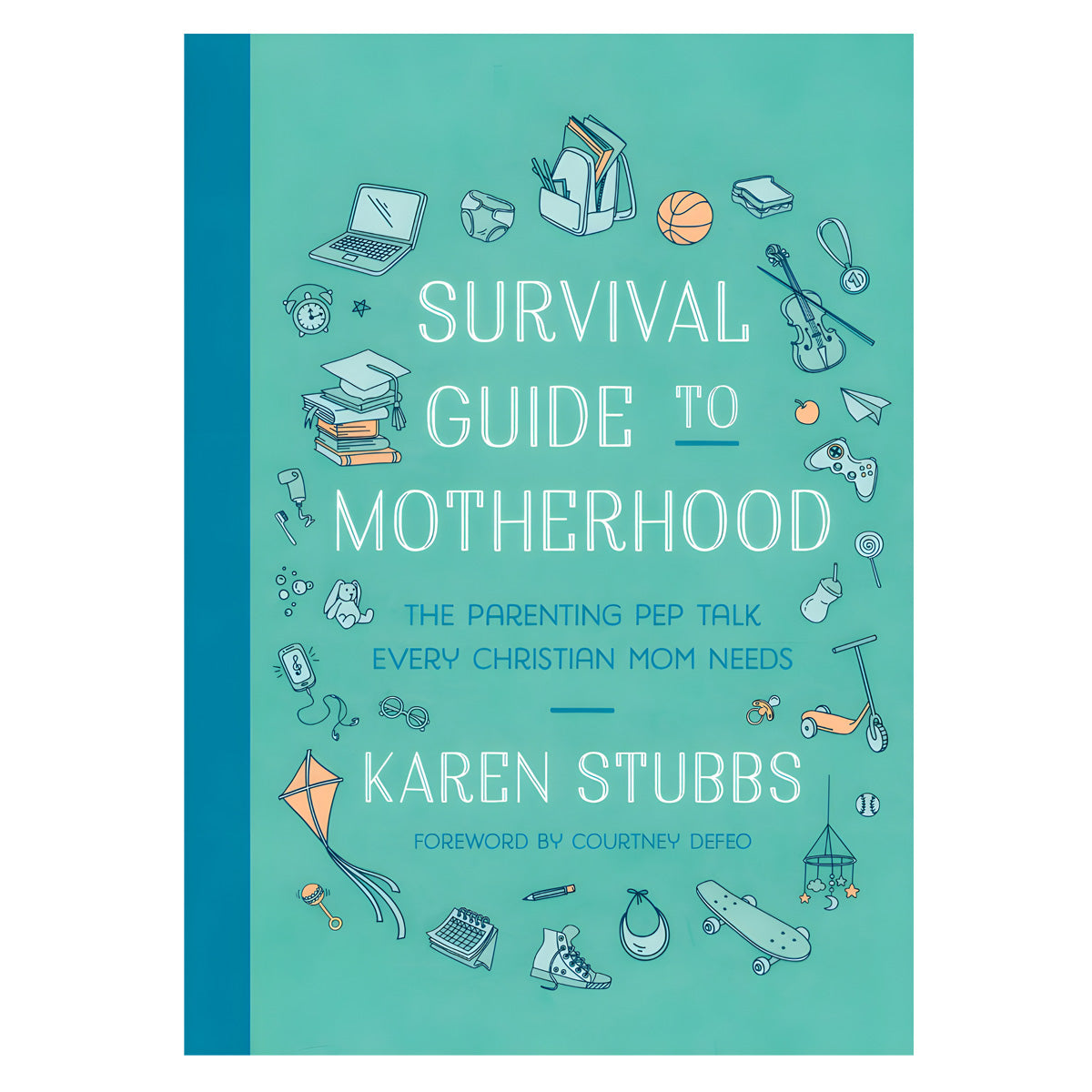 Survival Guide to Motherhood: The Parenting Pep Talk Every Christian Mom Needs (Paperback)