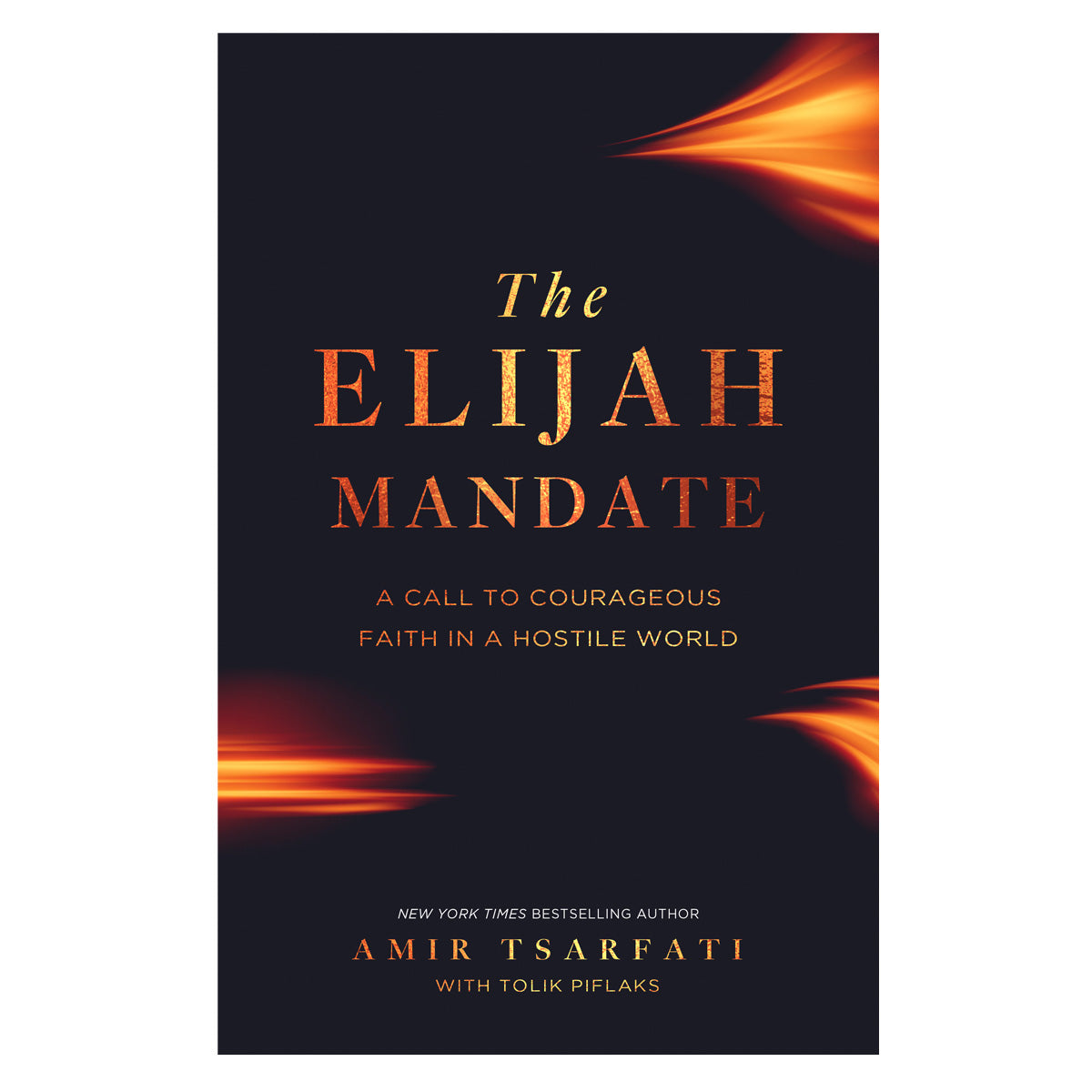 The Elijah Mandate: A Call to Courageous Faith in a Hostile World (Paperback)