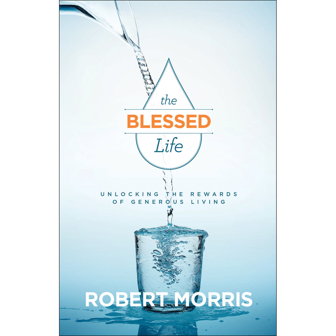 The Blessed Life: Unlocking The Rewards Of Generous Living (Paperback)