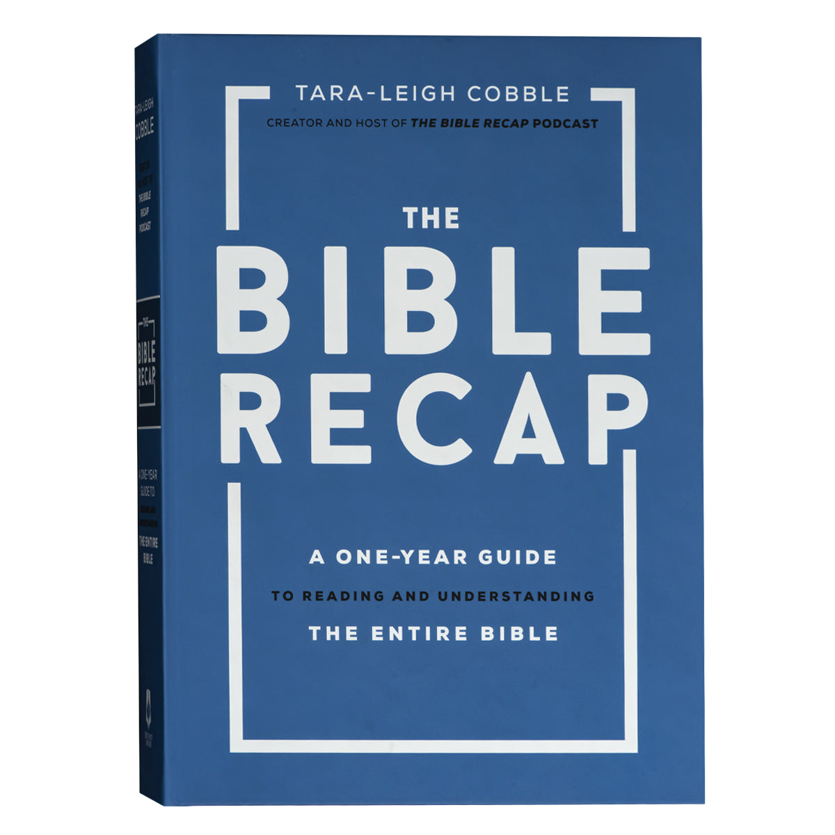 The Bible Recap: A One-Year Guide To Reading And Understanding The