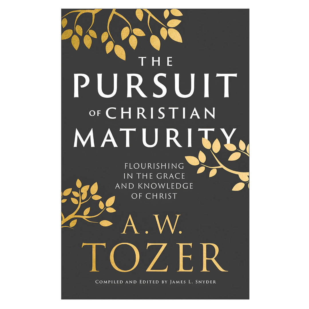 The Pursuit of Christian Maturity: Flourishing in the Grace and Knowledge of Christ PB