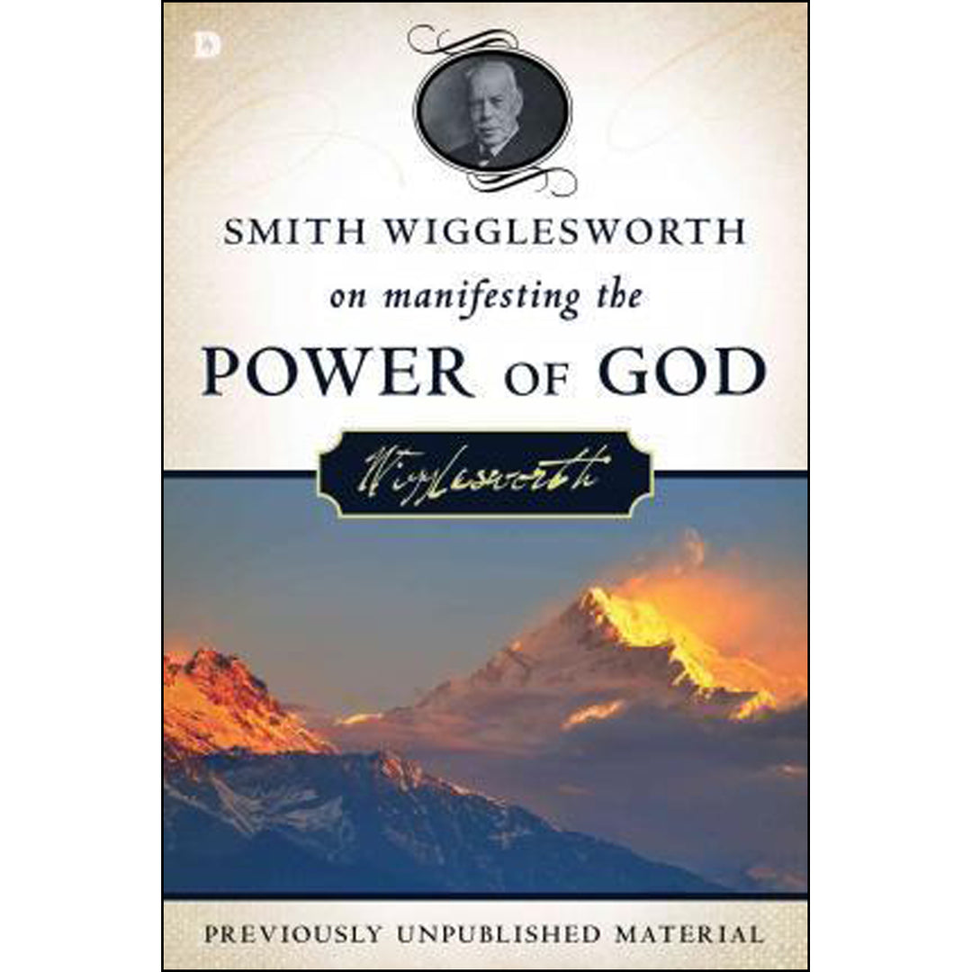 Smith Wiggelsworth On Manifesting The Power Of God (Paperback)