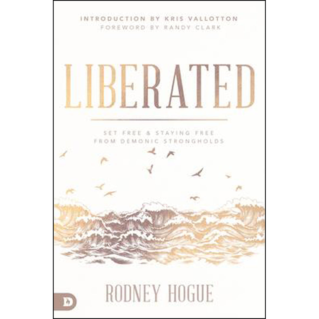 Liberated: Set Free And Staying Free From Demonic Strongholds (Paperback)