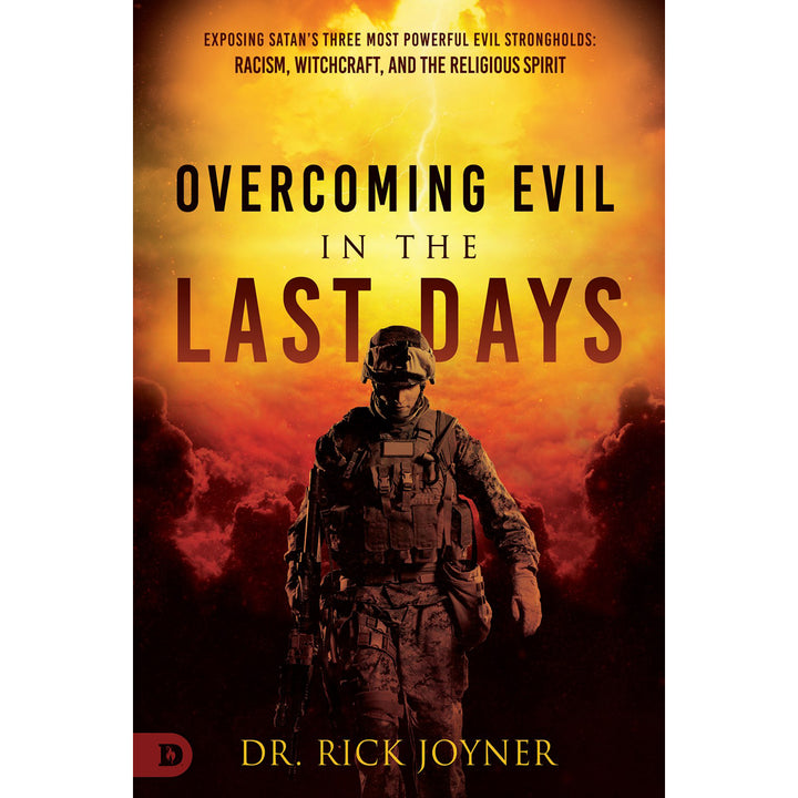 Overcoming Evil In The Last Days: Exposing Satan's Strongholds (Paperback)