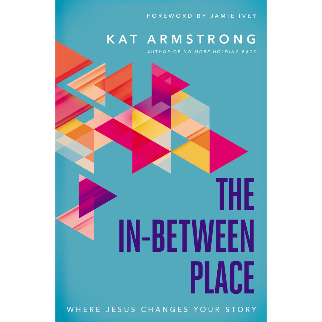 The In-Between Place: Where Jesus Changes Your Story (Paperback)