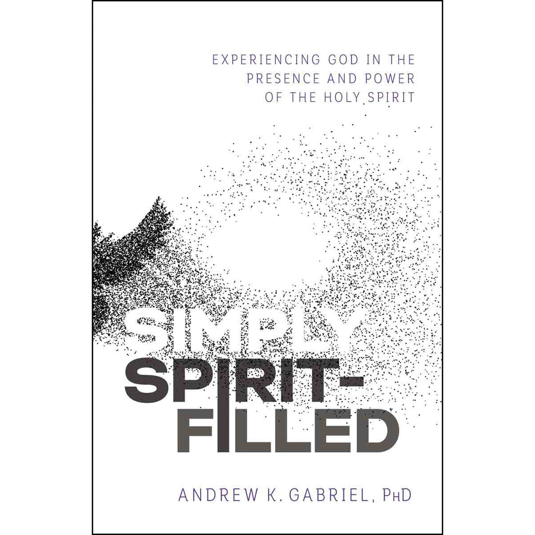 Simply Spirit Filled: Experiencing God In The Presence And Power Of (Paperback)