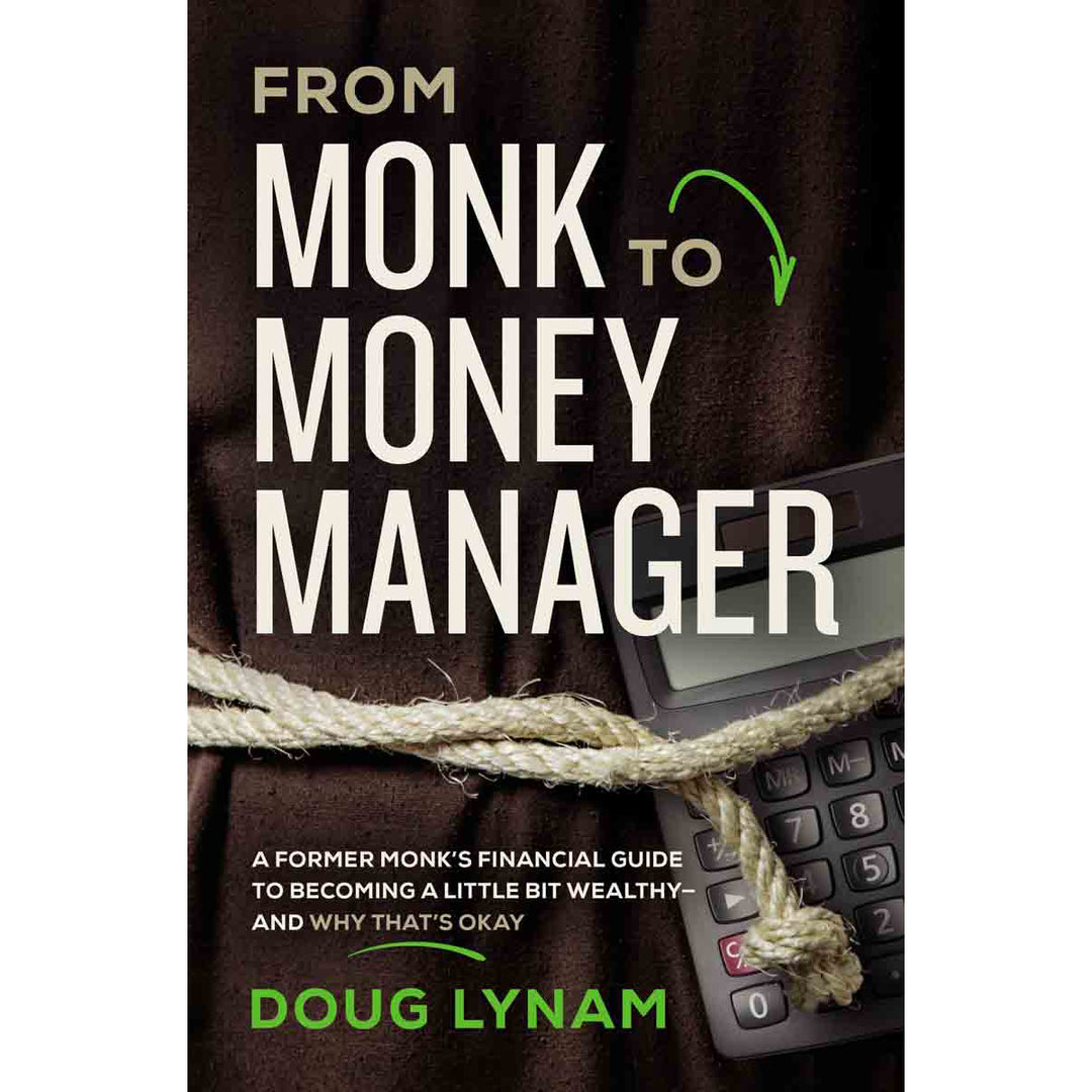 From Monk To Money Manager: Why It's Okay To Be A Little Bit Wealthy (Paperback)