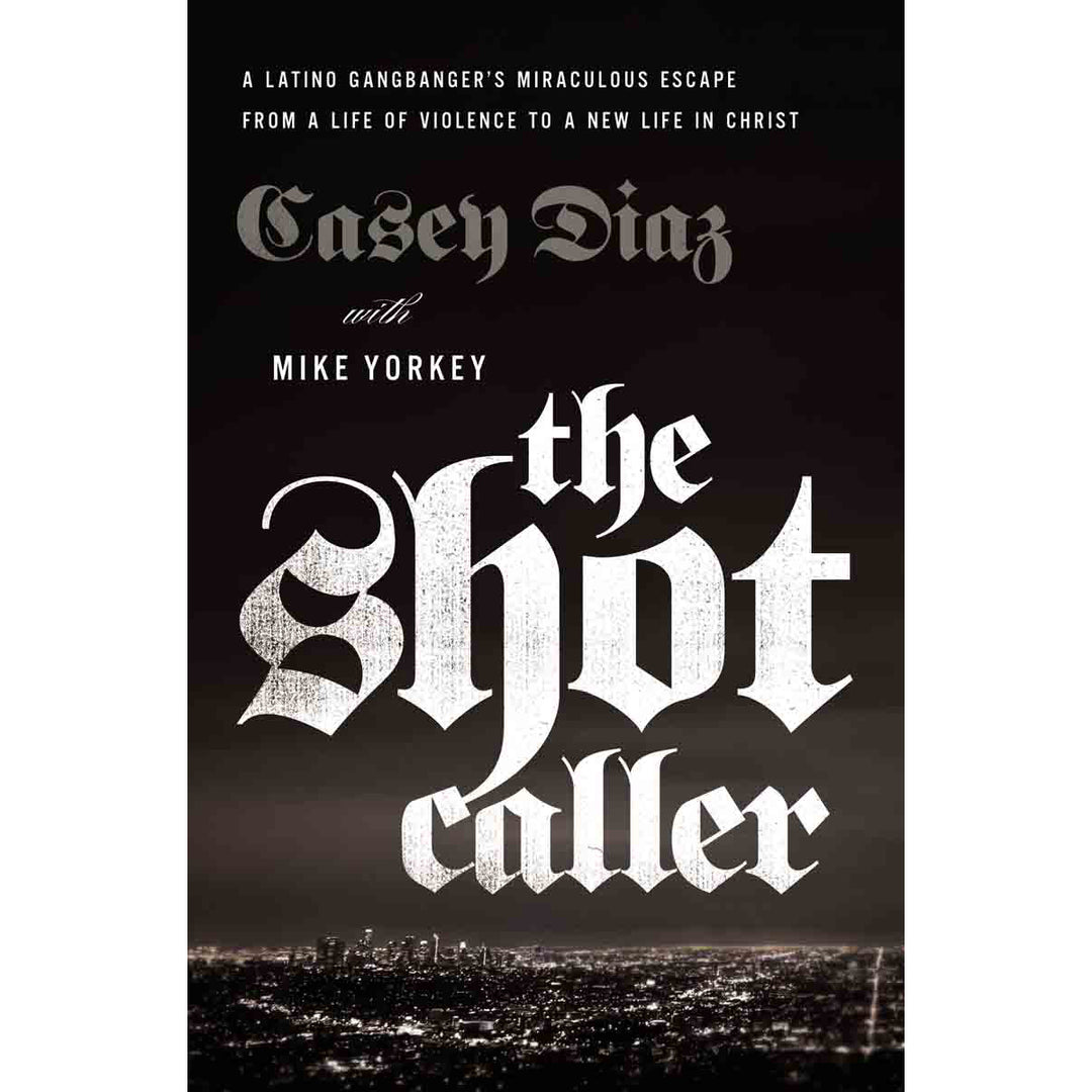 The Shot Caller: A Latino Gangbangers Miraculous Escape From A Life (Paperback)