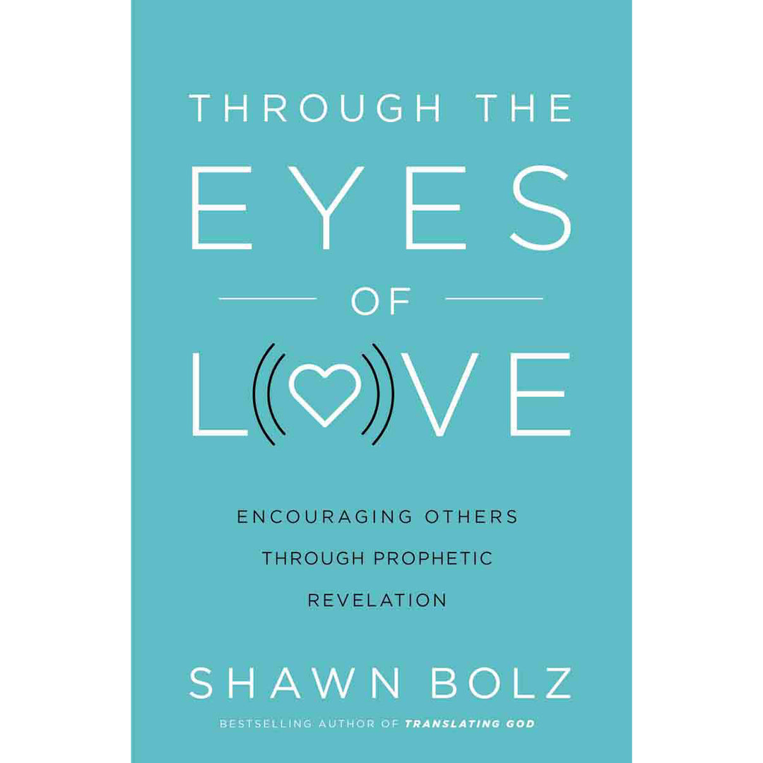 Through The Eyes Of Love: Encouraging Others Through Prophetic (Paperback)