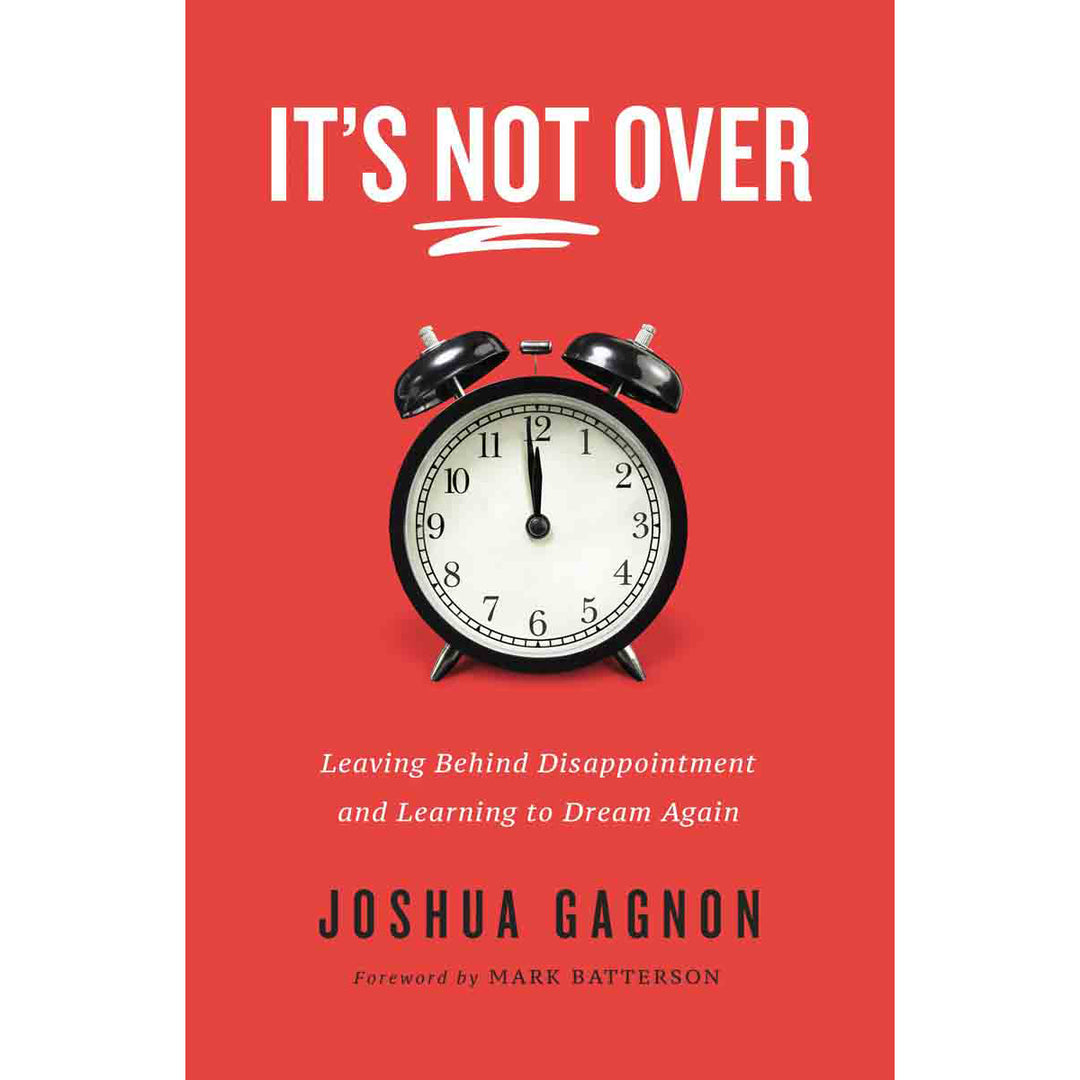 It's Not Over: Leaving Behind Disappointment And Learning To Dream (Paperback)