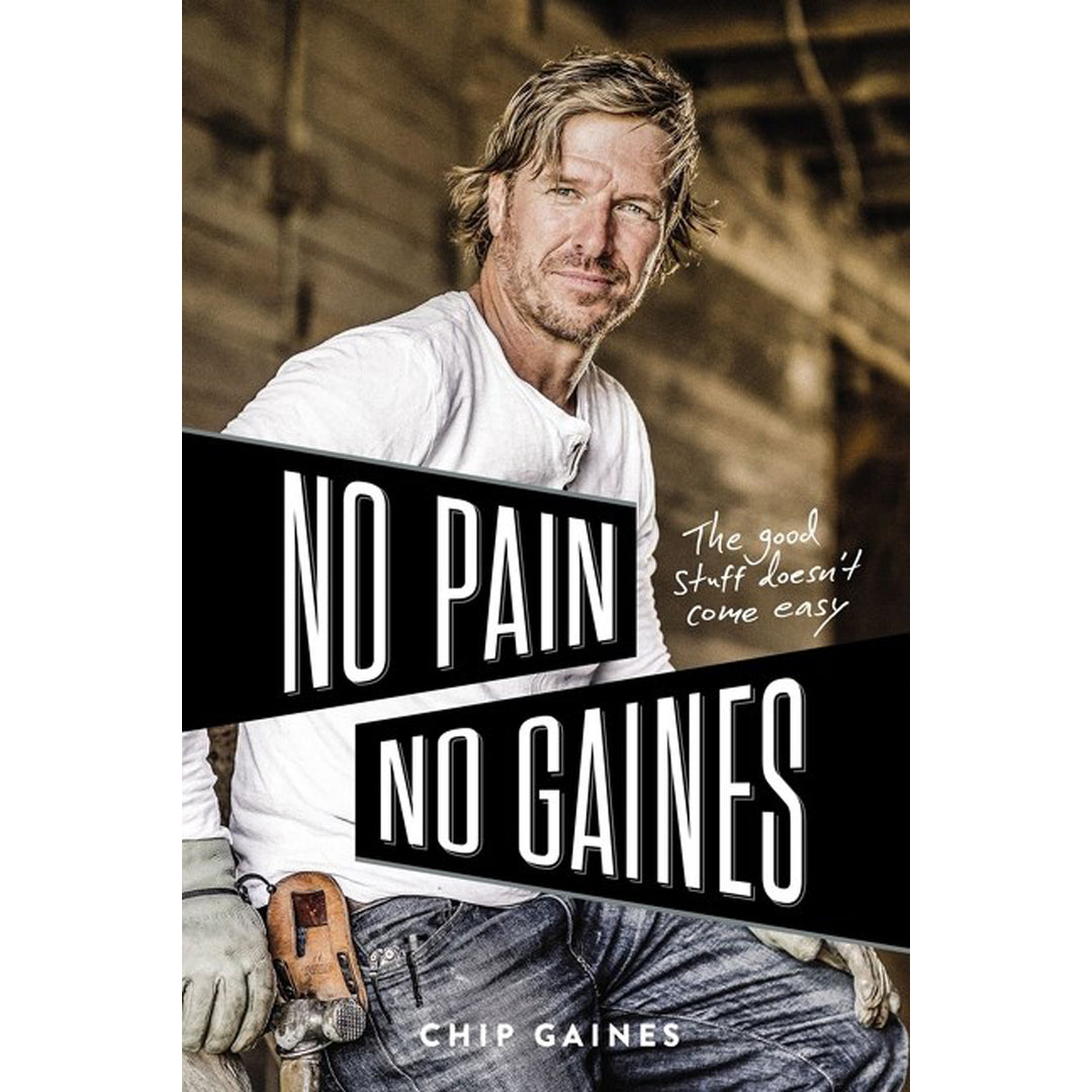 No Pain, No Gaines: The Good Stuff Doesn't Come Easy (Hardcover)