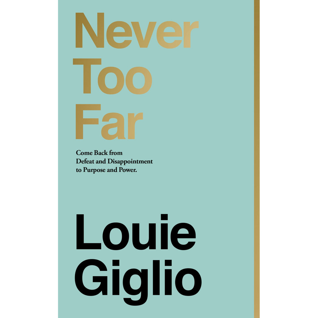 Never Too Far: Coming Back From Defeat And Disappointment To Purpose And Power (Hardcover)