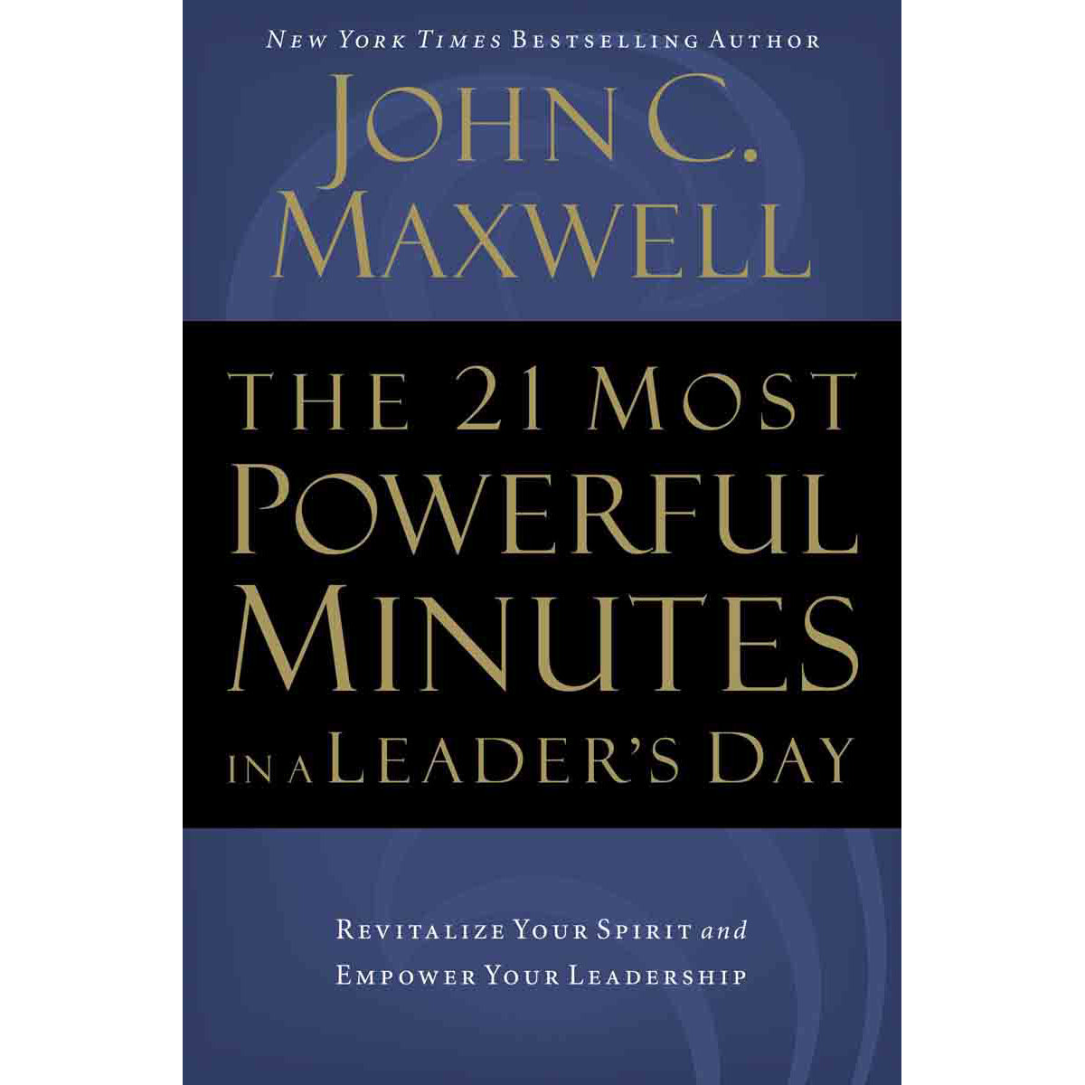 The 21 Most Powerful Minutes In A Leader's Day (Paperback)