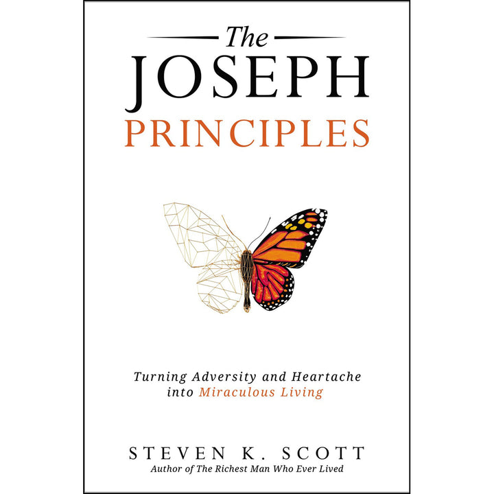 The Joseph Principles: Turning Adversity And Heartache Into Miraculous Living (Hardcover)