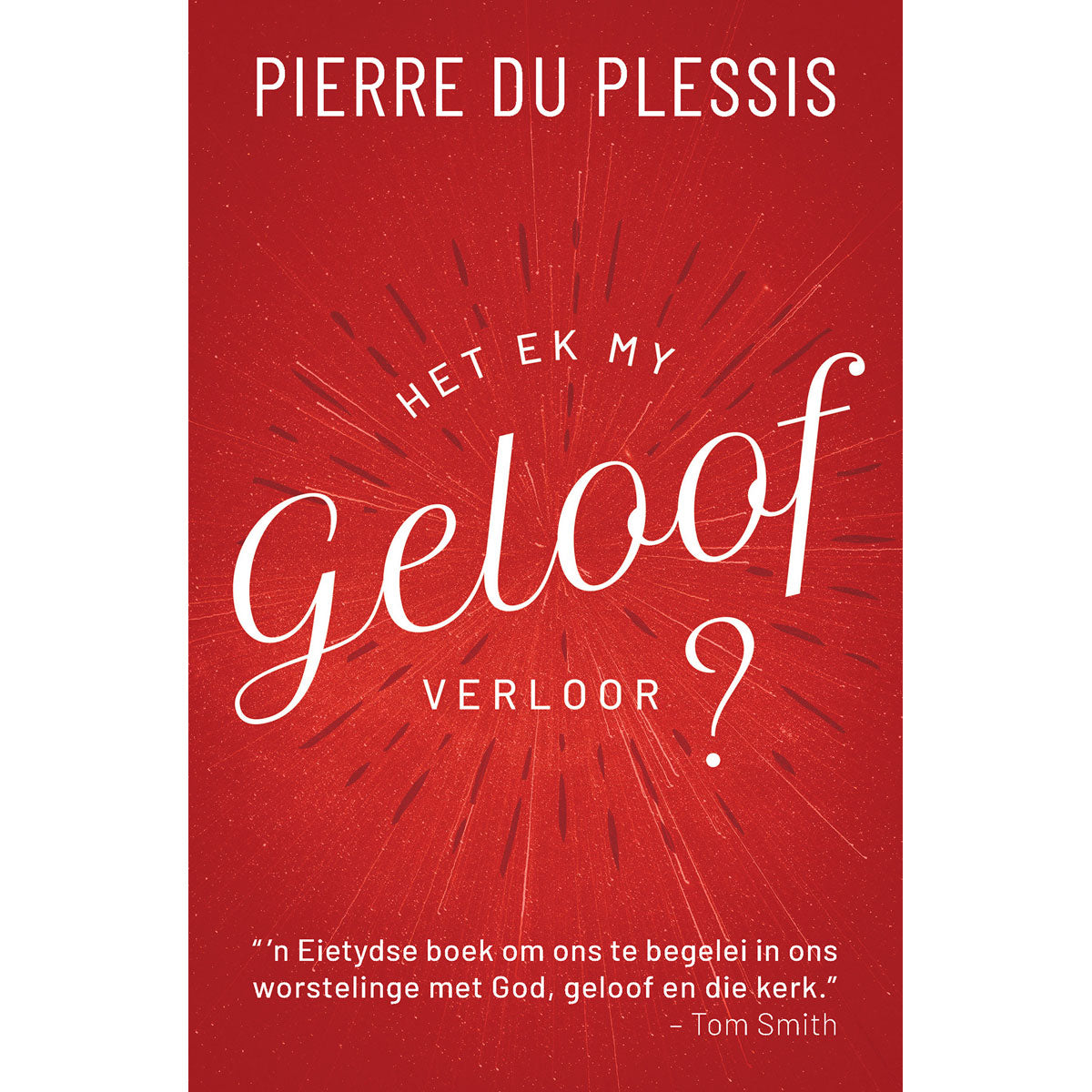 Het Ek My Geloof Verloor? (Sagteband)
