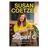 Super C: Van Swaarmoedige Sannie tot Supervrou (Sagteband)