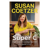Super C: Van Swaarmoedige Sannie tot Supervrou (Sagteband)