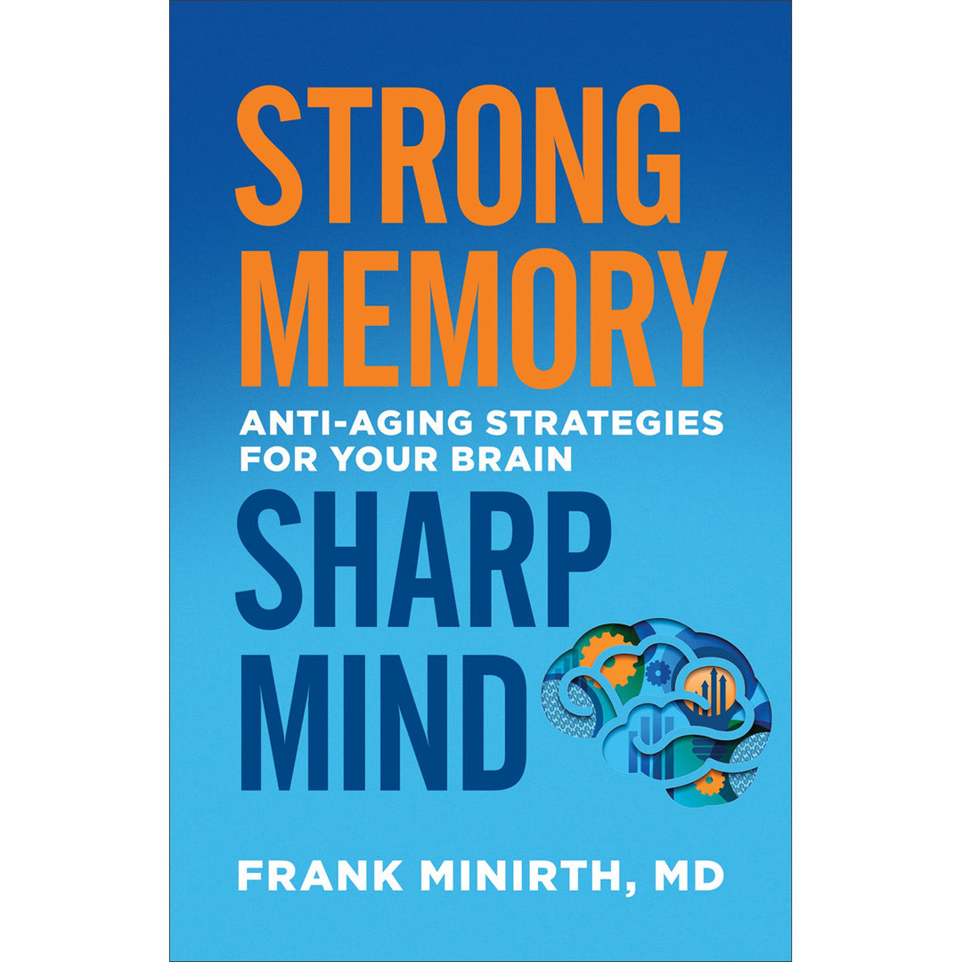 Strong Memory, Sharp Mind: Anti-Aging Strategies For Your Brain (Paperback)