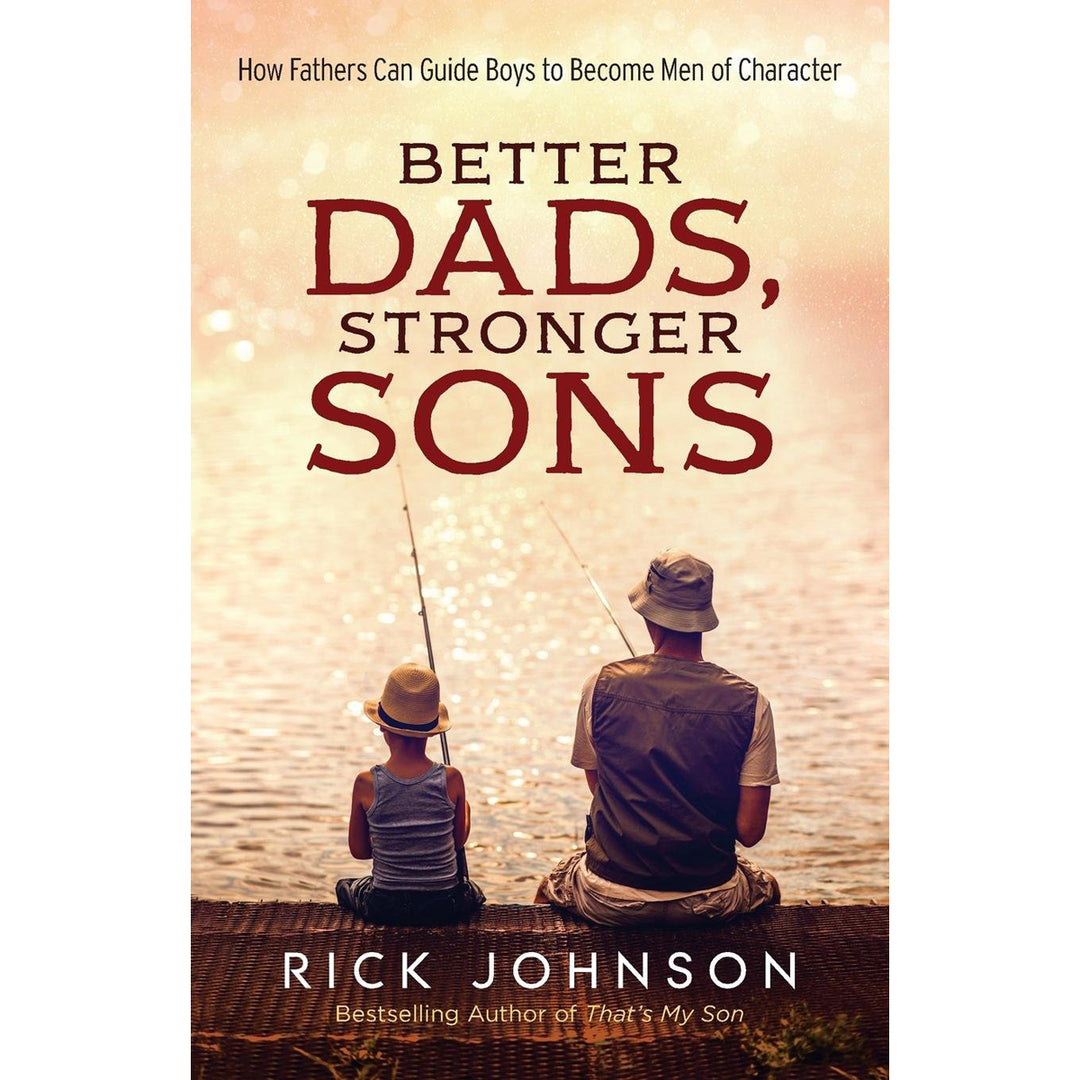 Better Dads Stronger Sons (Paperback)