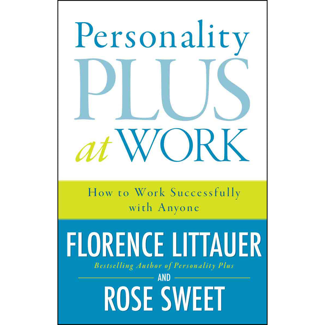 Personality Plus at Work How to Work Successfully with Anyone