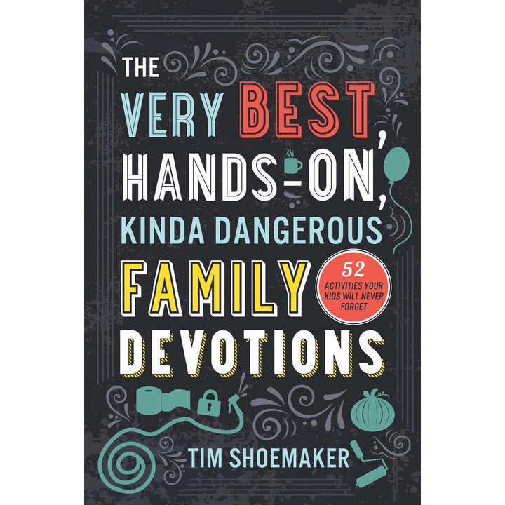 The Very Best Hands-On Kinda Dangerous Family Devotions Vol 1 (Paperback)