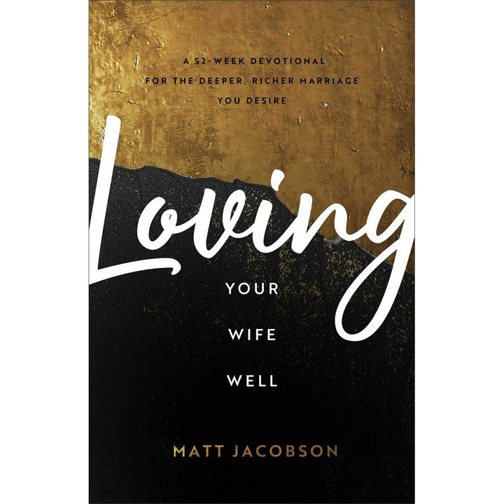 Loving Your Wife Well: A 52 Week Devotional (Paperback)