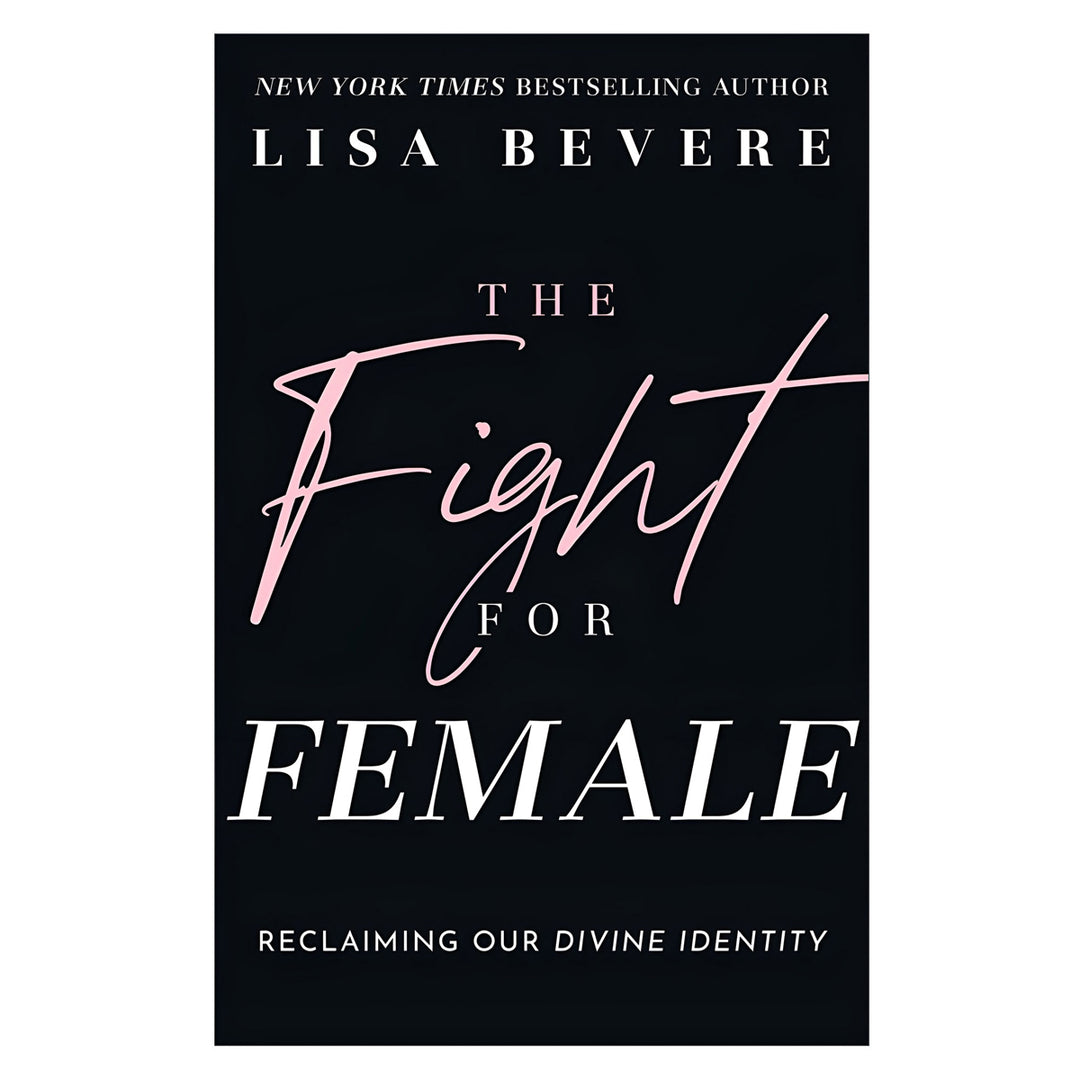 The Fight for Female: Reclaiming Our Divine Identity (Paperback)