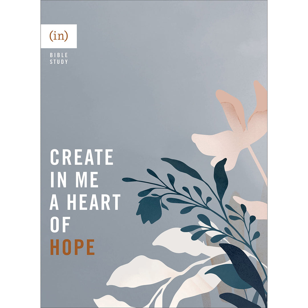 Create In Me A Heart Of Hope Bible Study (Paperback)