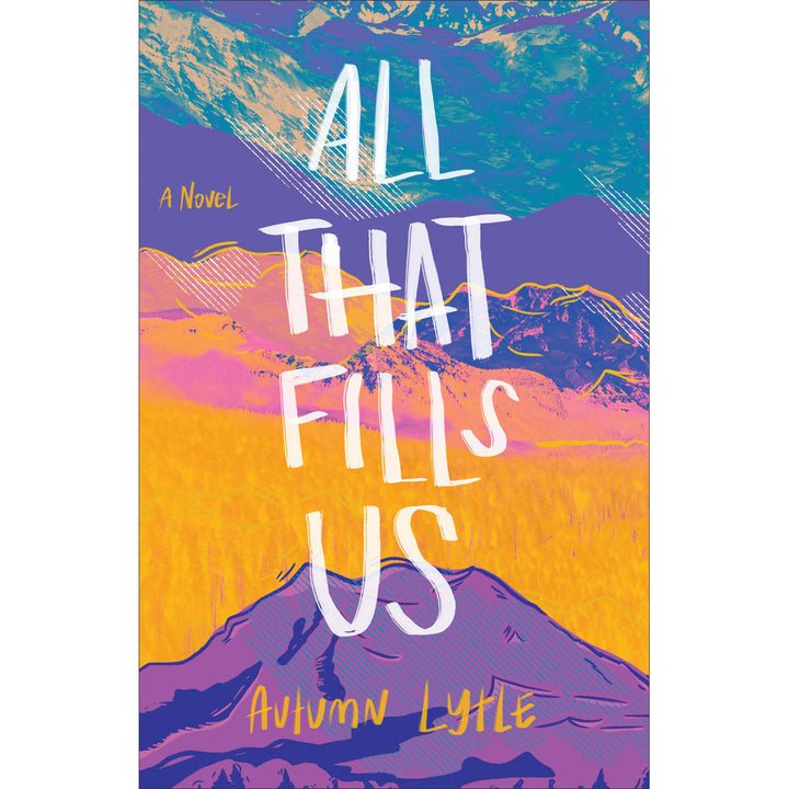 All That Fills Us: A Novel (Paperback)