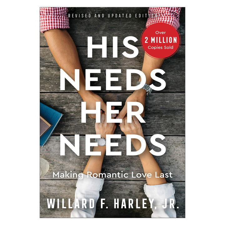 His Needs, Her Needs: Making Romantic Love Last (Paperback)