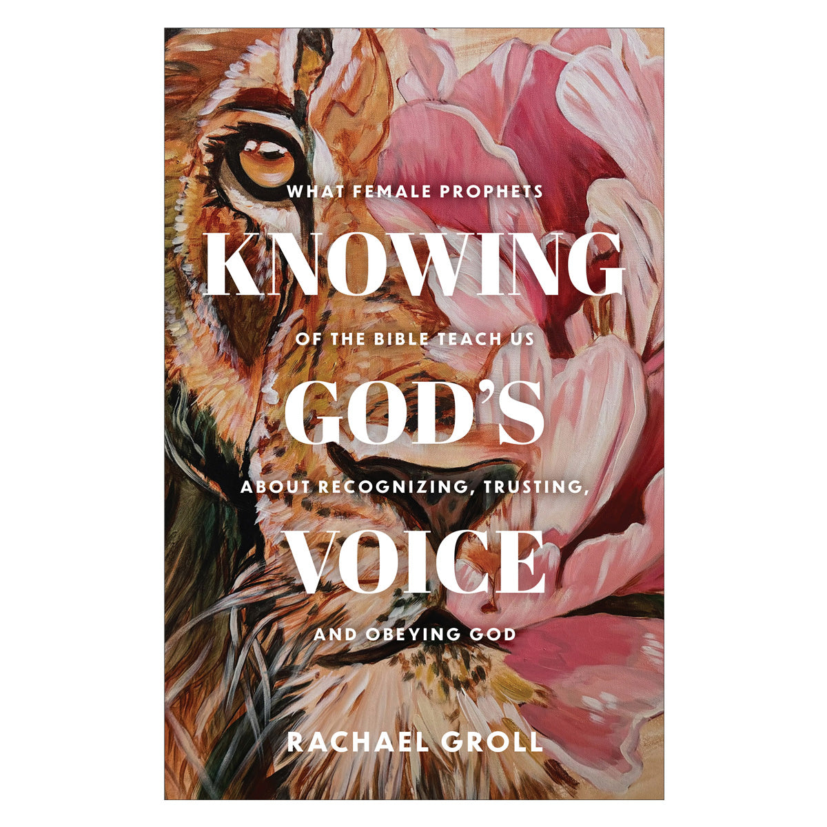 Knowing God's Voice: What Female Prophets of the Bible Teach Us (Paperback)