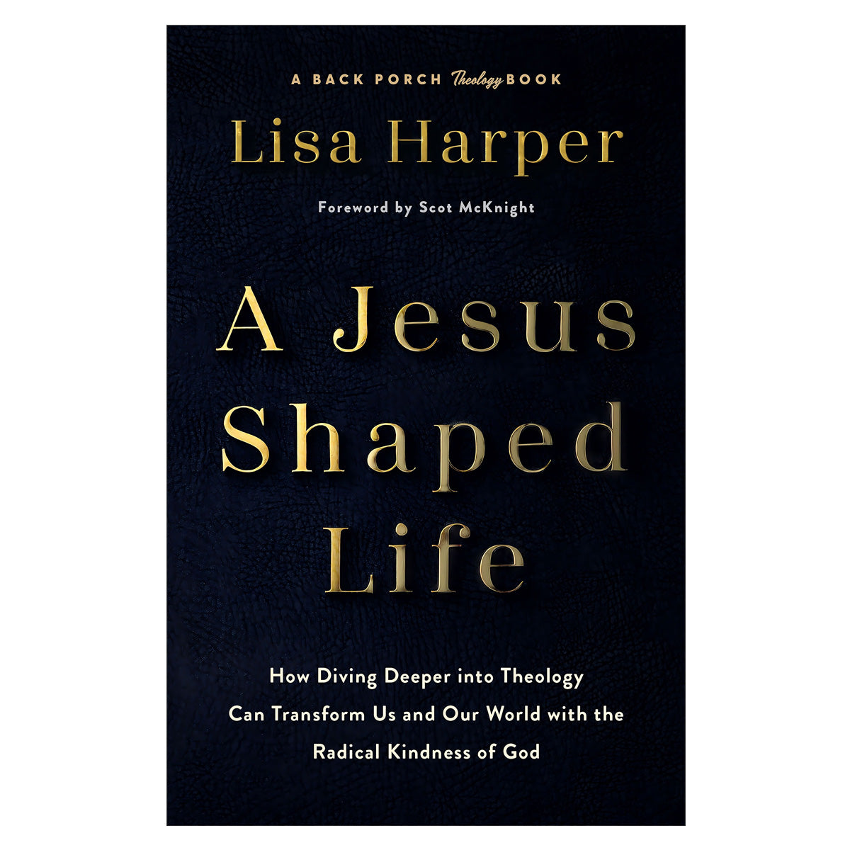 A Jesus-Shaped Life: How Diving Deeper Into Theology Can Transform Us (Paperback)