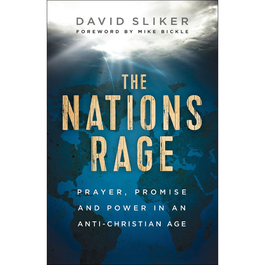 The Nations Rage: Prayer, Promise and Power In An Anti-Christian Age (Paperback)